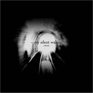 My Silent Wake : Rebirth